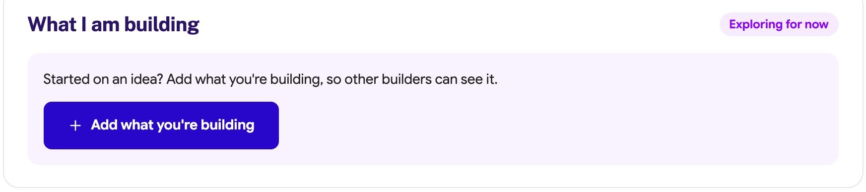 What I am building card asking an exploring builder to add their project